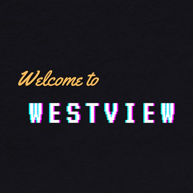 welcome to westview by GOT A FEELING